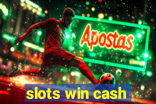 slots win cash